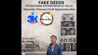 FAKE DEEDS - THE NATIONAL ANTHEM SOULFUL VOL.15 (December Time Part 2 \u0026 3K Appreciation Mix)