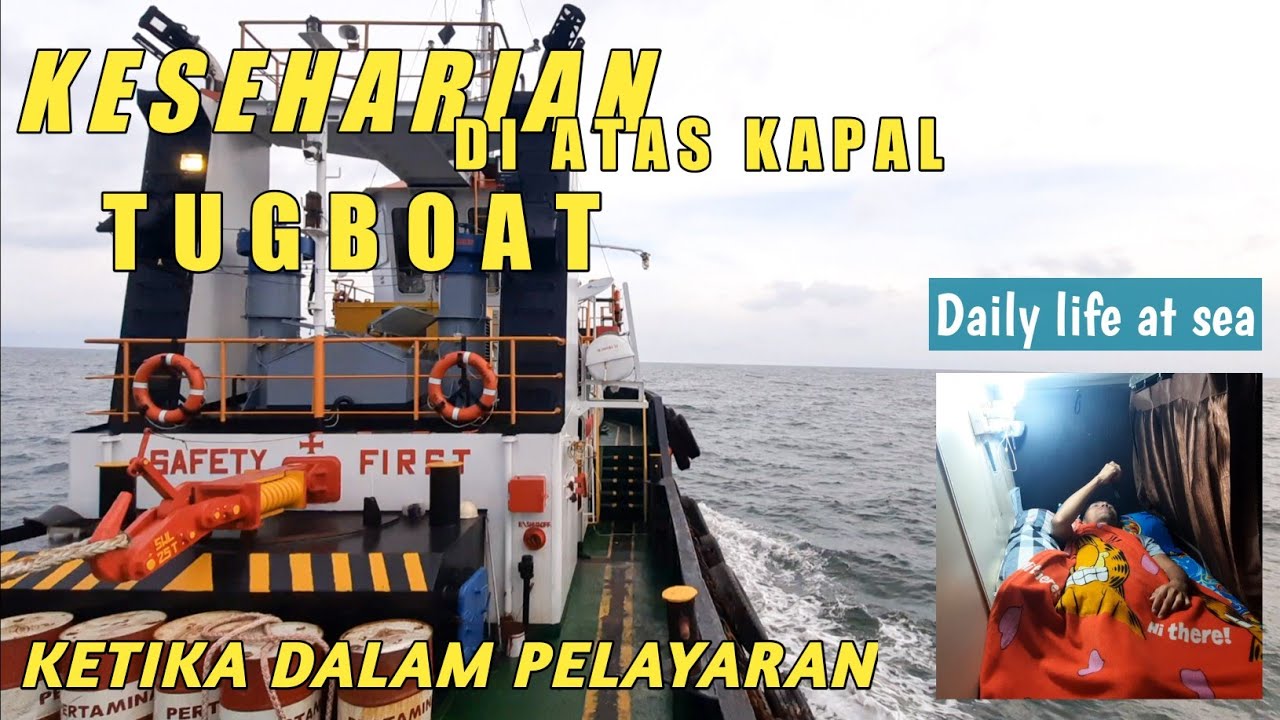 Keseharian Pelaut Di Atas Kapal Tugboat Ketika Sedang Dalam Pelayaran ...