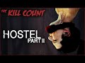 Hostel: Part II (2007) KILL COUNT