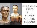 BREAKING Into The Tombs Of The Tudors