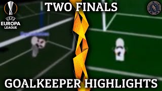 PRS - Goalkeeper Highlights UEL Finals (PRS S6 / S7) | DanieIDeGea