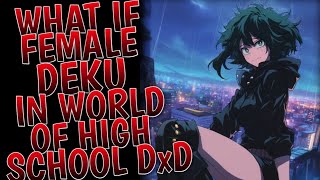 What If Female Deku In The World Of High School DxD l Part 1