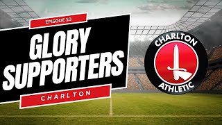 We are Charlton Addicks - Glory Supporters: Episode 10