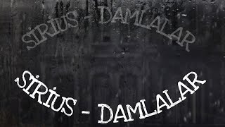 SİRİUS - DAMLALAR