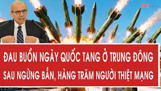 Vấn đề hôm nay: Đau buồn ngày Quốc tang ở Trung Đông sau ngừng bắn, hàng trăm người thiệt mạng