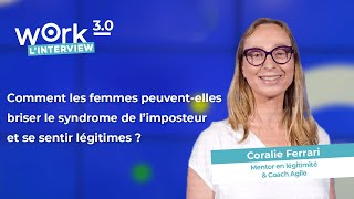 Comment les femmes peuvent-elles briser le syndrome de l’imposteur ? avec CORALIE FERRARI