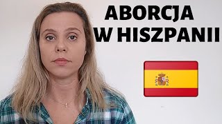 ABORCJA W HISZPANII. Prawo aborcyjne w Hiszpanii.