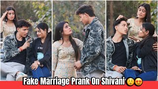 Fake Marriage Prank On Shivani 😍😂 || इसका गुस्सा तो बड़ा खतरनाक है 😲 || Squad Sachin ||