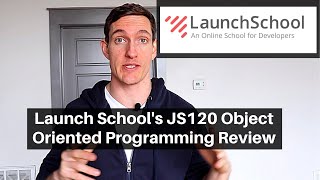 Launch School's JS120 Object Oriented Programming Review