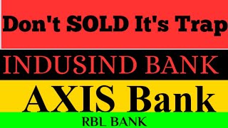 INDUSIND BANK SHARE NEWS TODAY!!AXIS BANK SHARE NEWS TODAY!!Don't Sold It's Trap,Rbl Bnak share news
