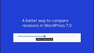 A better way to compare revisions in WordPress 7.0