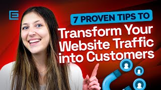 7 Proven Tips to Transform your Website Traffic into Customers