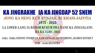 Jingrakhe Dap 52 Snem | Seng Kur Rynjah Ri Khasi-Jaiñtia | 15/02/2025 | Ha Itsohpair, Raid Īapngar