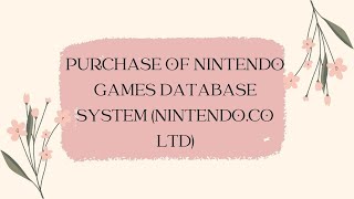 ITS232 - PURCHASE OF NINTENDO GAMES DATABASE SYSTEM (NINTENDO.CO LTD)