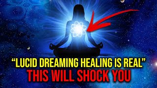 Lucid Dreaming HEALING: How It Works