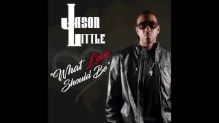 Jason Little -What Love Should Be