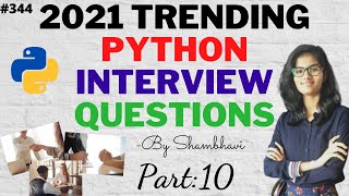 2021 Trending Python Interview questions Part 10 | python interview question with answers