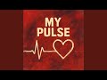 Your my pulse