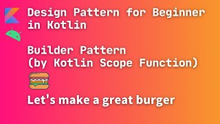 design pattern builder pattern | android builder pattern example for beginner kotlin scope function