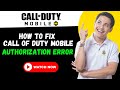 How to fix call of duty mobile authorization error