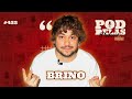 BRINO - PODDELAS PODCAST SHOW #433