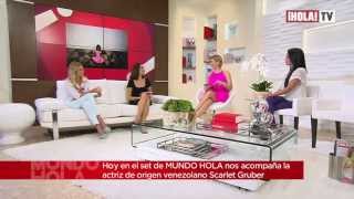 Entrevista a Scarlet Gruber | Mundo Hola