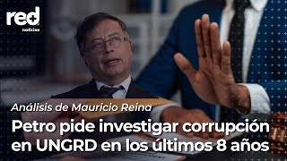 Petro pide investigar la UNGRD por escándalos de corrupción: Análisis | Red+