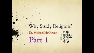 Why Study Religion? (pt. 1)