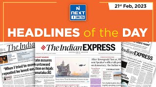 21 Feb, 2023 | The Indian Express | Headlines of the Day | UPSC Daily Current Affairs | NEXT IAS