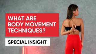 What Are Body Movement Techniques? - Brenda Liew's Top Tips to Improve your Body Movement