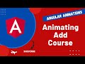 37. How to add animation for Adding Course and Deleting course in Angular Animations - Angular16