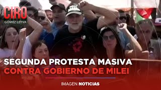 Segunda manifestación masiva contra el presidente de Argentina, Javier Milei | Ciro Gómez Leyva