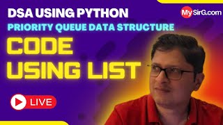 Priority Queue using list | DSA using Python | हिंदी में | MySirG