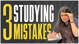 3 Mistakes we do while Studying