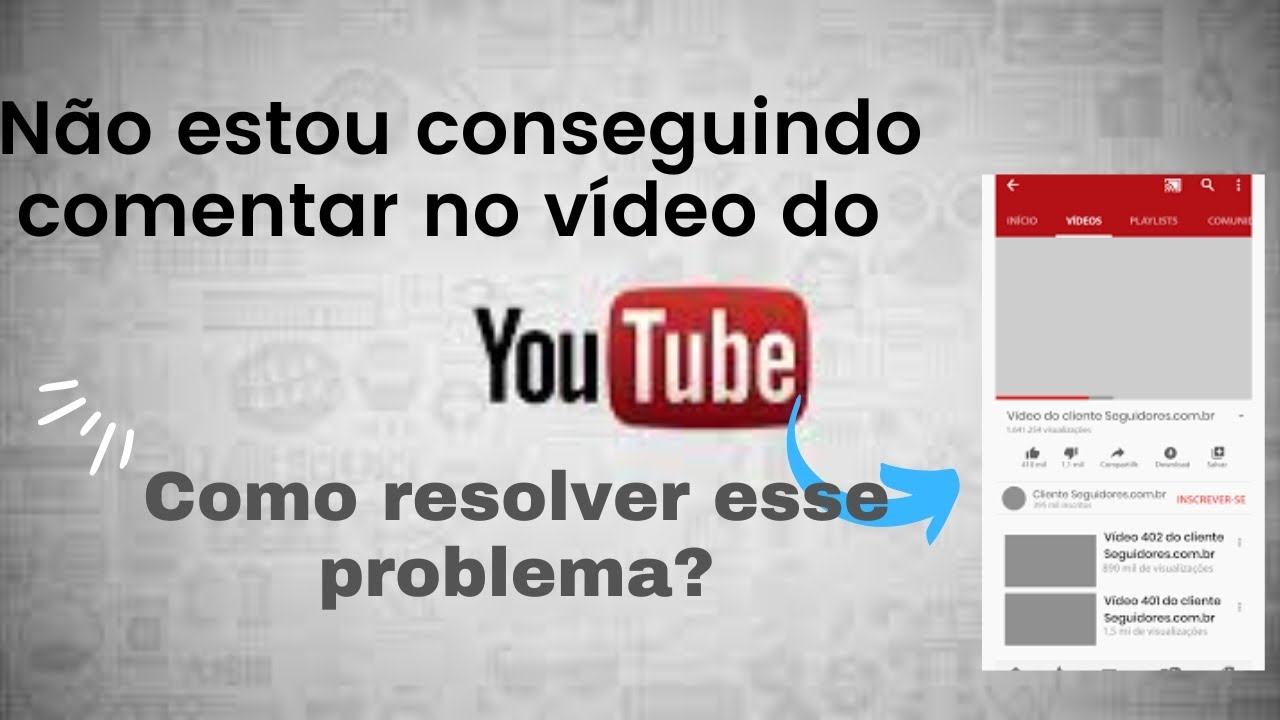 Não Consigo Comentar Nos Vídeos Do Youtube Saiba Agora Como Resolver