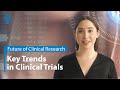 Key Trends shaping the Future of Clinical Trials