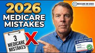 3 Massive Medicare Mistakes to Avoid in 2026 (Don't Do This!)