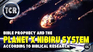 The Planet X Nibiru System According to Bible Prophecy