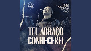 Teu Abraço Conhecerei (Ao Vivo) (feat. Som do Monte)