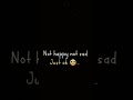 Not happy not sad just ok ##whatsapp status #sad status #💔💔🥺😢