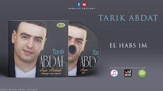 TARIK ABDAT ♫ EL HABS IM (Official Audio)