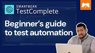 Complete beginner’s guide to test automation | TestComplete