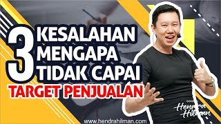 Coach Hendra Hilman - 3 KESALAHAN Mengapa Tidak Capai Target Penjualan Coach Hendra Hilman - 3 KESALAHAN Mengapa Tidak Capai Target Penjualan
