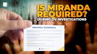 Ep #491 Is Miranda required During Domestic Violence investigations?