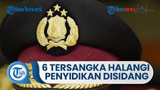 Enam Polisi Tersangka Obstruction of Justice di Kasus Brigadir J Hari Ini Mulai Disidang Etik