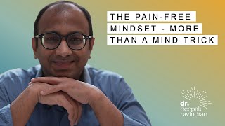 The Pain-Free Mindset - More Than a Mind Trick