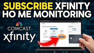 How to subscribe to Comcast Xfinity Home security monitoring - Full Guide