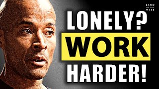 "Why Loneliness and Suffering are Good" - David Goggins - New Motivational Speech
