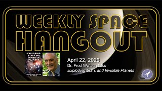 Weekly Space Hangout: April 22, 2020 - Dr. Fred Watson talks Exploding Stars and Invisible Planets