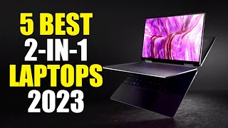 Top 5 BEST 2-in-1 Laptops in 2023 | Tablet & Laptop in One (Watch BEFORE You Buy)